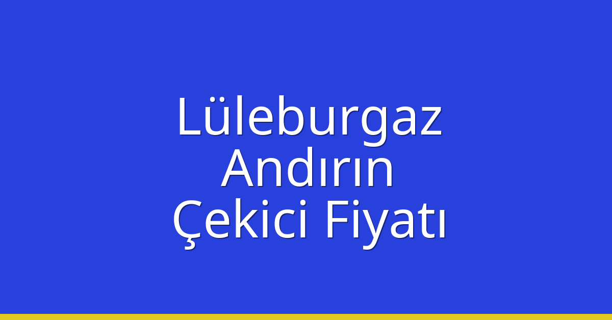 Lüleburgaz Çekici Fiyatı – Andırın Oto Kurtarıcı Ücreti Lüleburgaz Çekici Fiyatı – Andırın Oto Kurtarıcı Ücreti