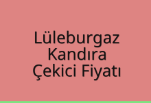 Lüleburgaz Çekici Fiyatı – Kandıra Oto Kurtarıcı Ücreti
