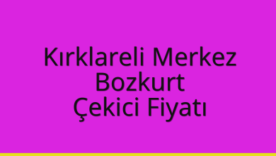 Kırklareli Merkez Çekici Fiyatı – Bozkurt Oto Kurtarıcı Ücreti