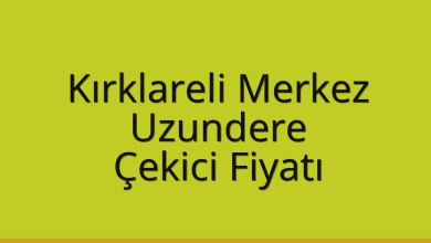 Kırklareli Merkez Çekici Fiyatı – Uzundere Oto Kurtarıcı Ücreti