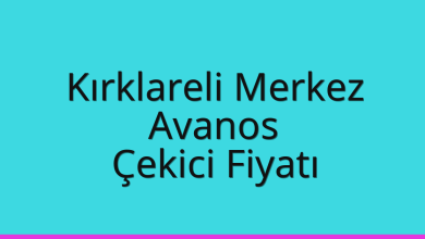 Kırklareli Merkez Çekici Fiyatı – Avanos Oto Kurtarıcı Ücreti
