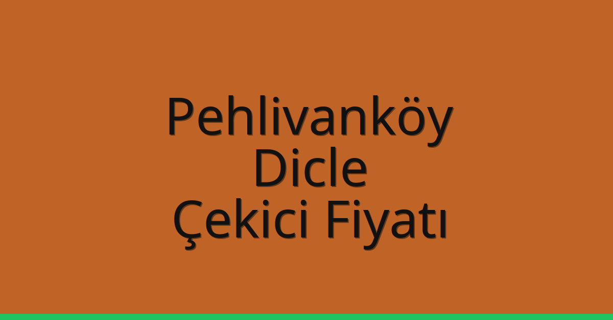 Pehlivanköy Çekici Fiyatı – Dicle Oto Kurtarıcı Ücreti