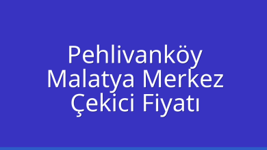 Pehlivanköy Çekici Fiyatı – Malatya Merkez Oto Kurtarıcı Ücreti