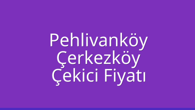 Pehlivanköy Çekici Fiyatı – Çerkezköy Oto Kurtarıcı Ücreti