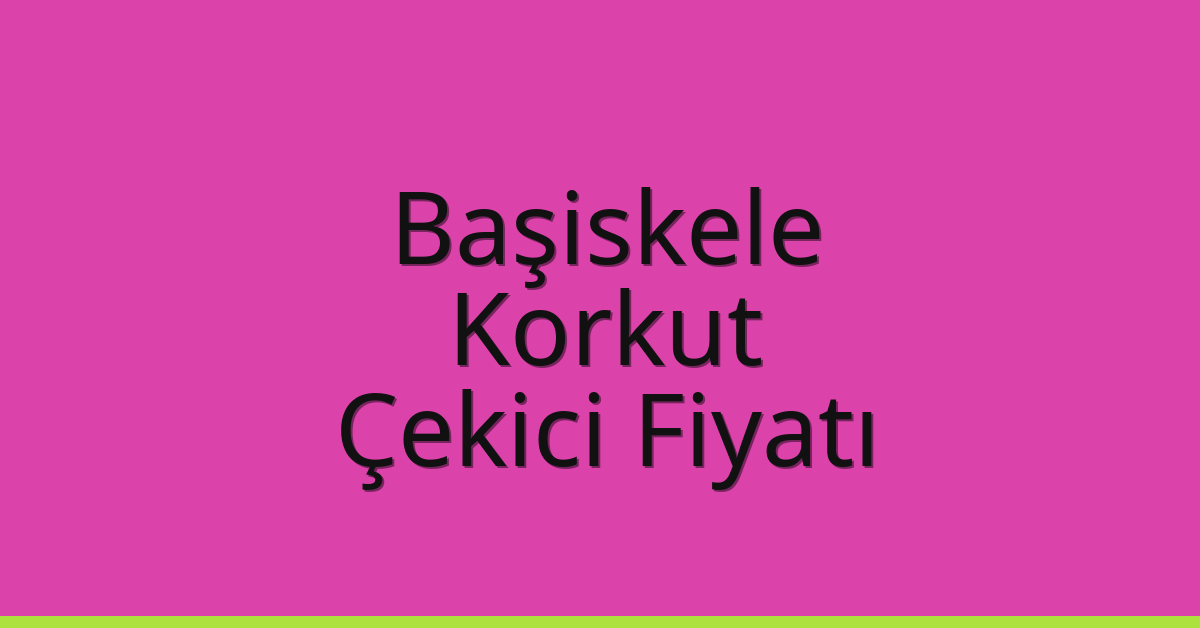 Başiskele Çekici Fiyatı – Korkut Oto Kurtarıcı Ücreti