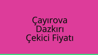 Çayırova Çekici Fiyatı – Dazkırı Oto Kurtarıcı Ücreti