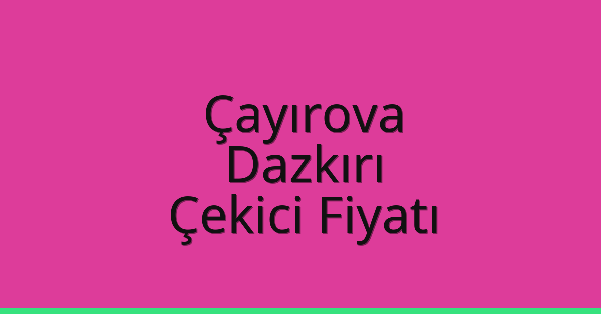 Çayırova Çekici Fiyatı – Dazkırı Oto Kurtarıcı Ücreti Çayırova Çekici Fiyatı – Dazkırı Oto Kurtarıcı Ücreti