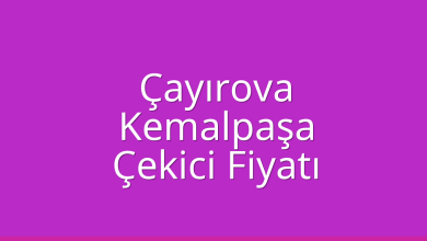 Çayırova Çekici Fiyatı – Kemalpaşa Oto Kurtarıcı Ücreti