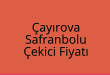 Çayırova Çekici Fiyatı – Safranbolu Oto Kurtarıcı Ücreti