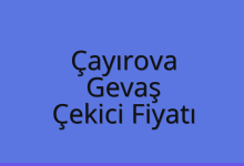 Çayırova Çekici Fiyatı – Gevaş Oto Kurtarıcı Ücreti