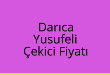 Darıca Çekici Fiyatı – Yusufeli Oto Kurtarıcı Ücreti