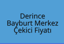 Derince Çekici Fiyatı – Bayburt Merkez Oto Kurtarıcı Ücreti
