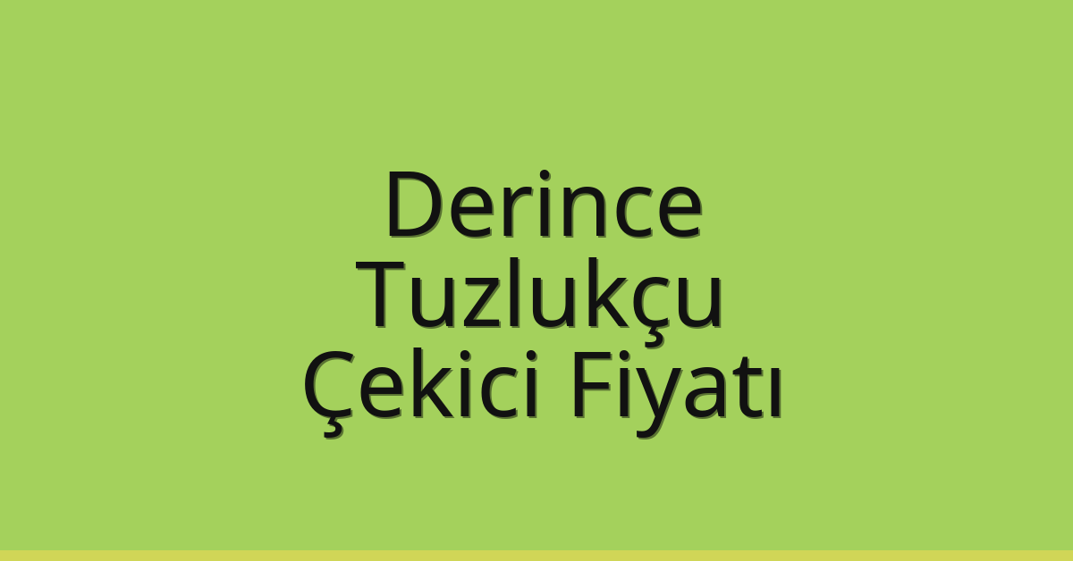Derince Çekici Fiyatı – Tuzlukçu Oto Kurtarıcı Ücreti Derince Çekici Fiyatı – Tuzlukçu Oto Kurtarıcı Ücreti