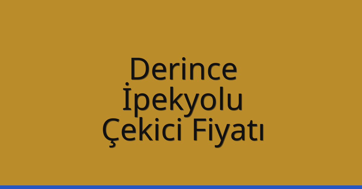 Derince Çekici Fiyatı – İpekyolu Oto Kurtarıcı Ücreti