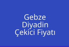 Gebze Çekici Fiyatı – Diyadin Oto Kurtarıcı Ücreti