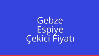 Gebze Çekici Fiyatı – Espiye Oto Kurtarıcı Ücreti