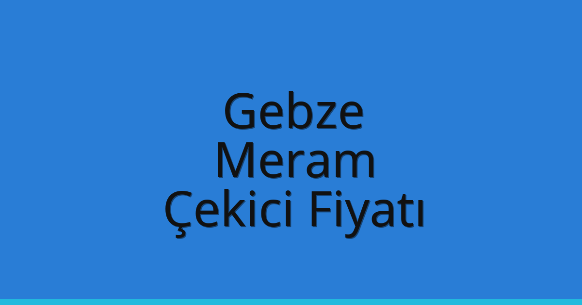 Gebze Çekici Fiyatı - Meram Oto Kurtarıcı Ücreti Gebze Çekici Fiyatı – Meram Oto Kurtarıcı Ücreti