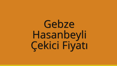 Gebze Çekici Fiyatı – Hasanbeyli Oto Kurtarıcı Ücreti