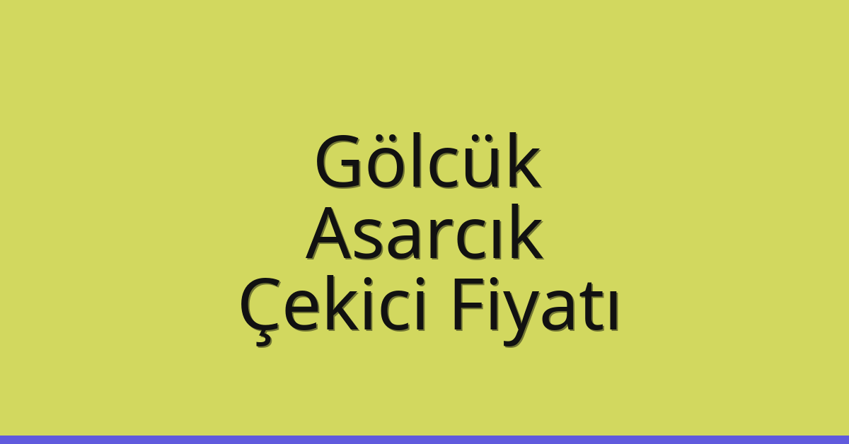 Gölcük Çekici Fiyatı – Asarcık Oto Kurtarıcı Ücreti