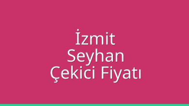İzmit Çekici Fiyatı – Seyhan Oto Kurtarıcı Ücreti