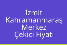 İzmit Çekici Fiyatı – Kahramanmaraş Merkez Oto Kurtarıcı Ücreti