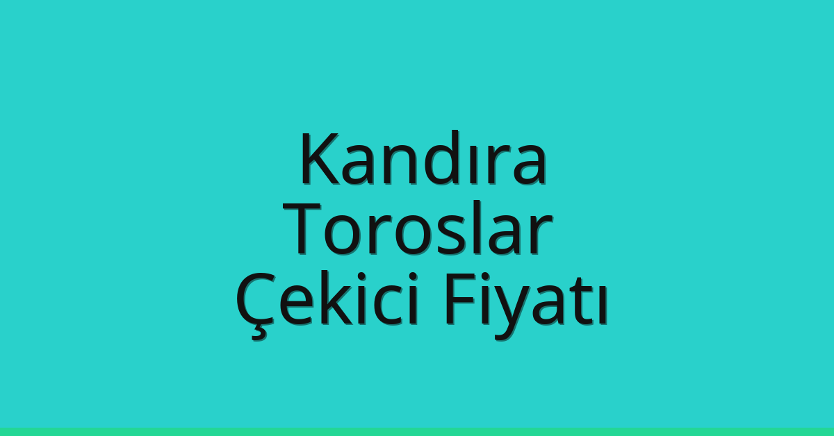 Kandıra Çekici Fiyatı – Toroslar Oto Kurtarıcı Ücreti Kandıra Çekici Fiyatı – Toroslar Oto Kurtarıcı Ücreti