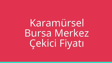 Karamürsel Çekici Fiyatı – Bursa Merkez Oto Kurtarıcı Ücreti