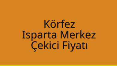 Körfez Çekici Fiyatı – Isparta Merkez Oto Kurtarıcı Ücreti