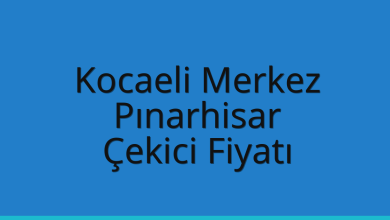 Kocaeli Merkez Çekici Fiyatı – Pınarhisar Oto Kurtarıcı Ücreti