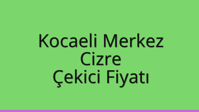 Kocaeli Merkez Çekici Fiyatı – Cizre Oto Kurtarıcı Ücreti