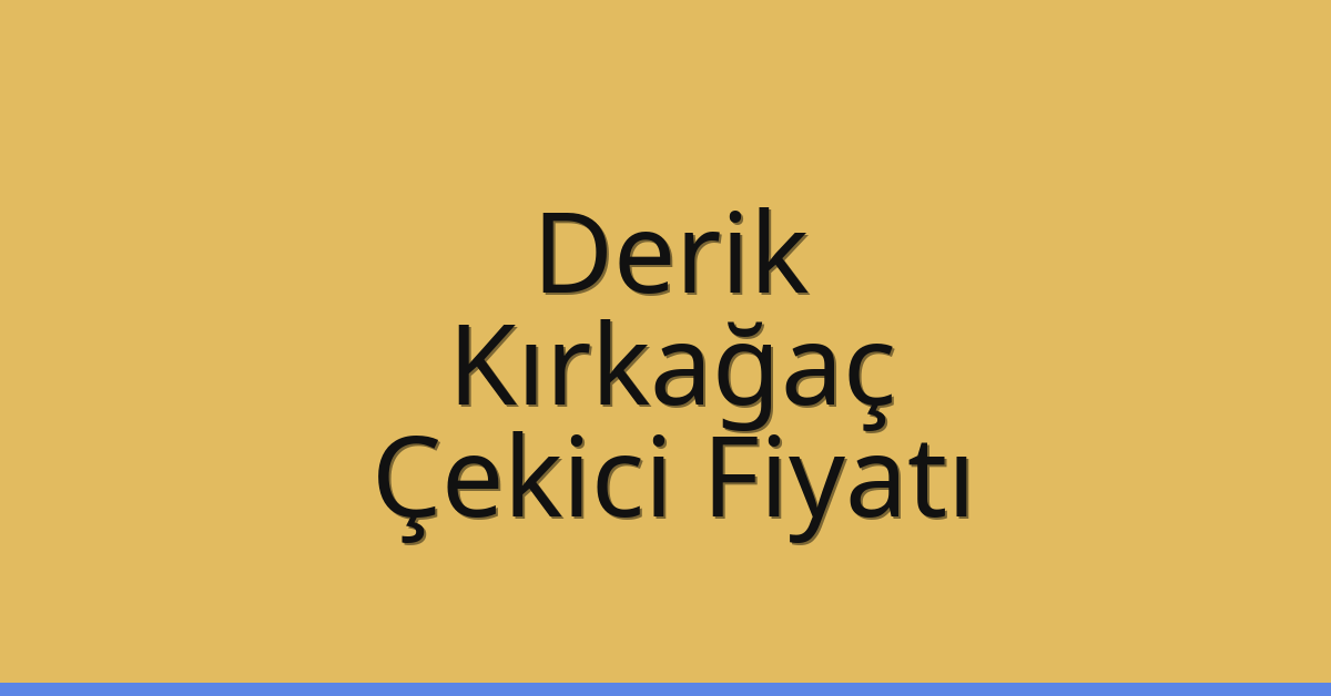 Derik Çekici Fiyatı – Kırkağaç Oto Kurtarıcı Ücreti