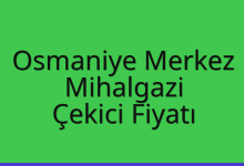Osmaniye Merkez Çekici Fiyatı – Mihalgazi Oto Kurtarıcı Ücreti