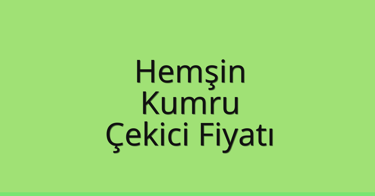 Hemşin Çekici Fiyatı – Kumru Oto Kurtarıcı Ücreti