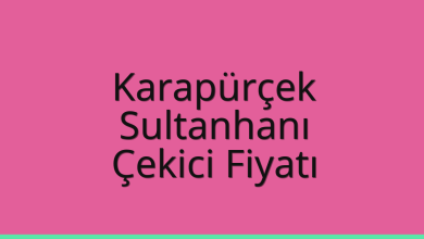 Karapürçek Çekici Fiyatı – Sultanhanı Oto Kurtarıcı Ücreti