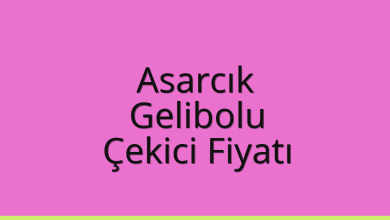 Asarcık Çekici Fiyatı – Gelibolu Oto Kurtarıcı Ücreti