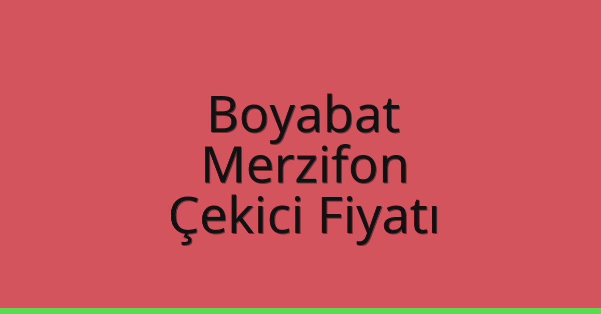 Boyabat Çekici Fiyatı – Merzifon Oto Kurtarıcı Ücreti
