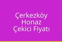 Çerkezköy Çekici Fiyatı – Honaz Oto Kurtarıcı Ücreti