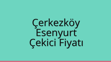 Çerkezköy Çekici Fiyatı – Esenyurt Oto Kurtarıcı Ücreti