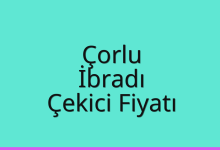 Çorlu Çekici Fiyatı – İbradı Oto Kurtarıcı Ücreti