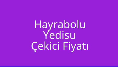 Hayrabolu Çekici Fiyatı – Yedisu Oto Kurtarıcı Ücreti