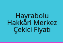 Hayrabolu Çekici Fiyatı – Hakkâri Merkez Oto Kurtarıcı Ücreti