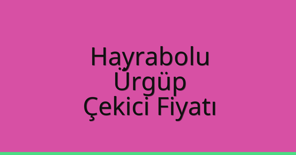 Hayrabolu Çekici Fiyatı – Ürgüp Oto Kurtarıcı Ücreti Hayrabolu Çekici Fiyatı – Ürgüp Oto Kurtarıcı Ücreti