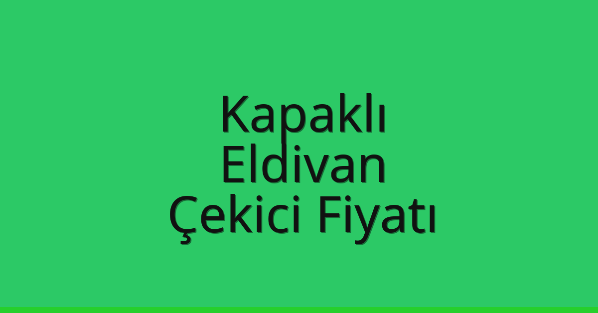 Kapaklı Çekici Fiyatı – Eldivan Oto Kurtarıcı Ücreti Kapaklı Çekici Fiyatı – Eldivan Oto Kurtarıcı Ücreti