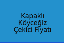 Kapaklı Çekici Fiyatı – Köyceğiz Oto Kurtarıcı Ücreti