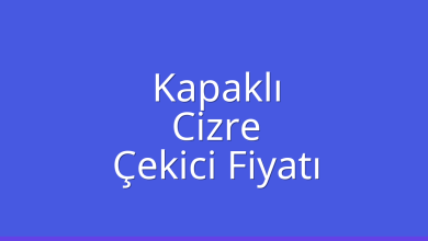 Kapaklı Çekici Fiyatı – Cizre Oto Kurtarıcı Ücreti