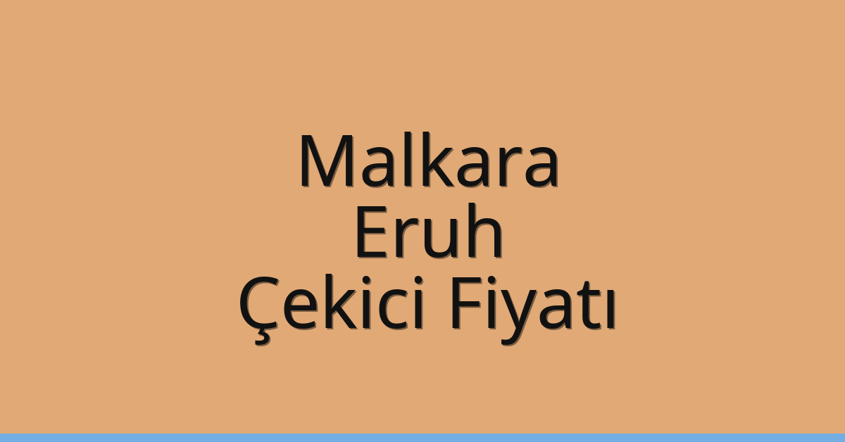Malkara Çekici Fiyatı – Eruh Oto Kurtarıcı Ücreti