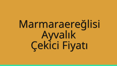 Marmaraereğlisi Çekici Fiyatı – Ayvalık Oto Kurtarıcı Ücreti