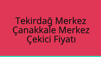 Tekirdağ Merkez Çekici Fiyatı – Çanakkale Merkez Oto Kurtarıcı Ücreti