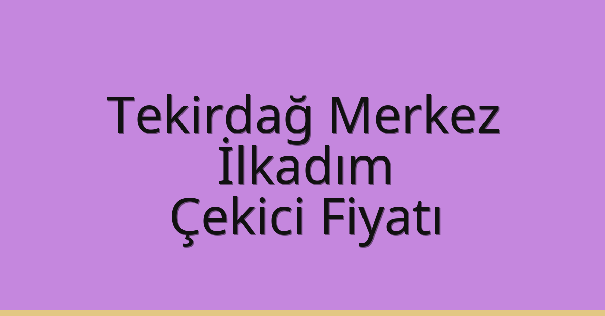 Tekirdağ Merkez Çekici Fiyatı – İlkadım Oto Kurtarıcı Ücreti Tekirdağ Merkez Çekici Fiyatı – İlkadım Oto Kurtarıcı Ücreti