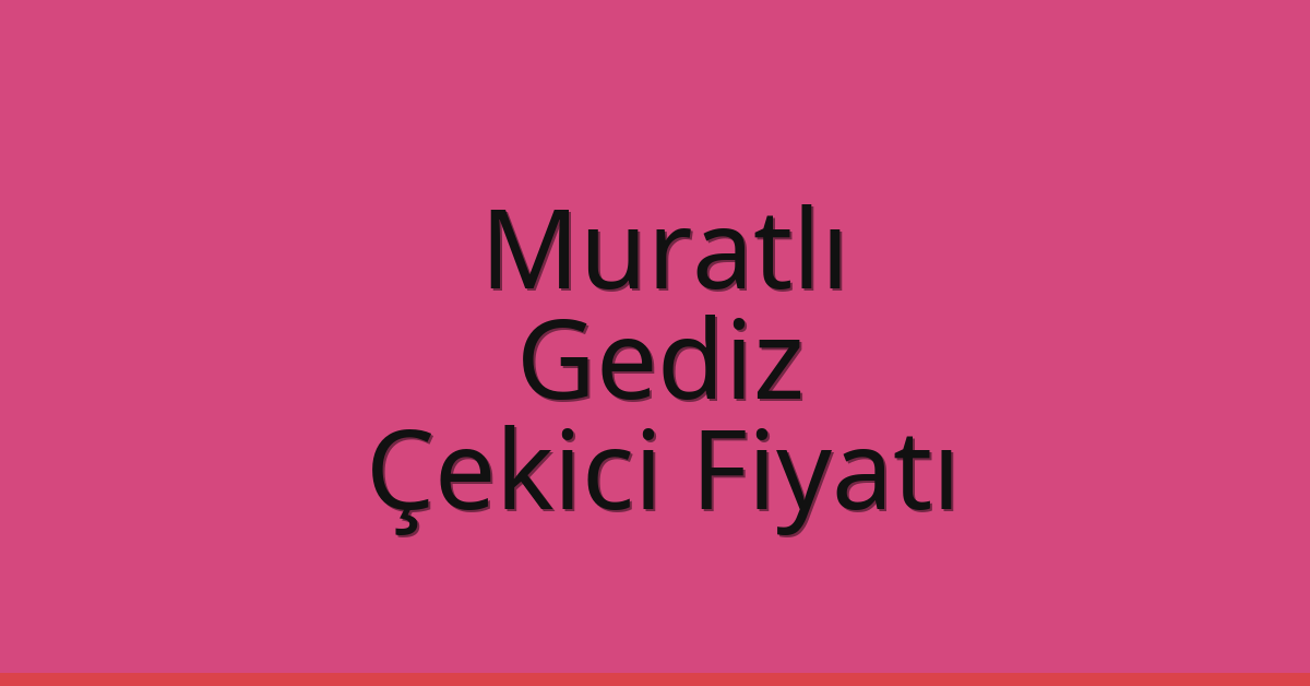 Muratlı Çekici Fiyatı – Gediz Oto Kurtarıcı Ücreti Muratlı Çekici Fiyatı – Gediz Oto Kurtarıcı Ücreti